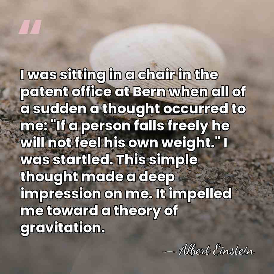 I was sitting in a chair in the patent office at Bern&hellip; - Albert Einstein