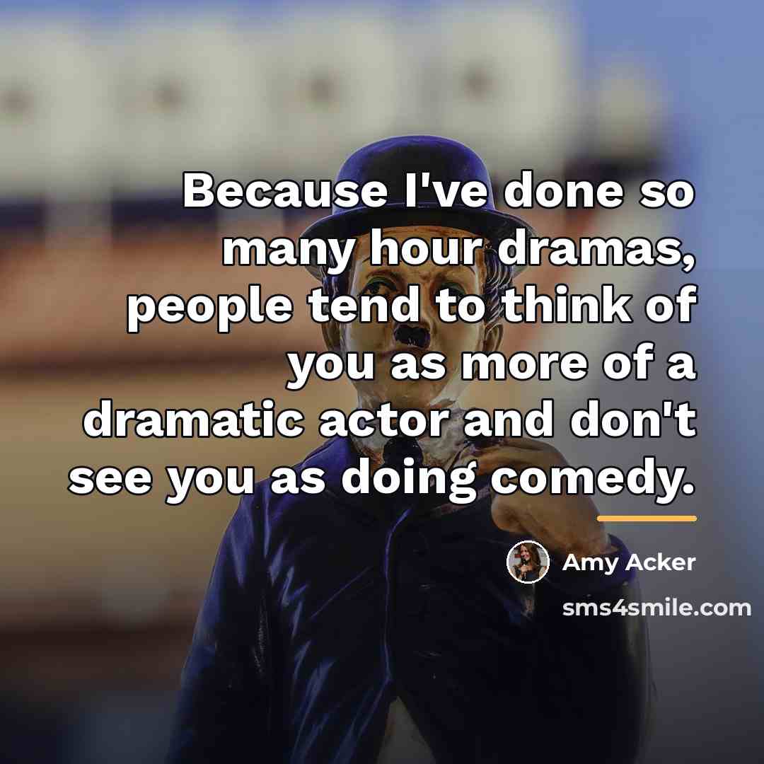 “Because I've done so many hour dramas, people tend to…” quote by Amy Acker