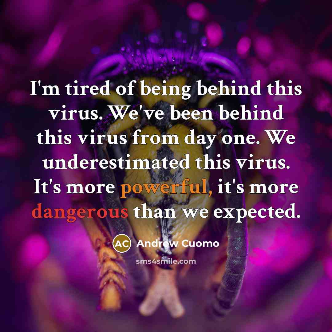 “I'm tired of being behind this virus. We've been behind…” quote by Andrew Cuomo
