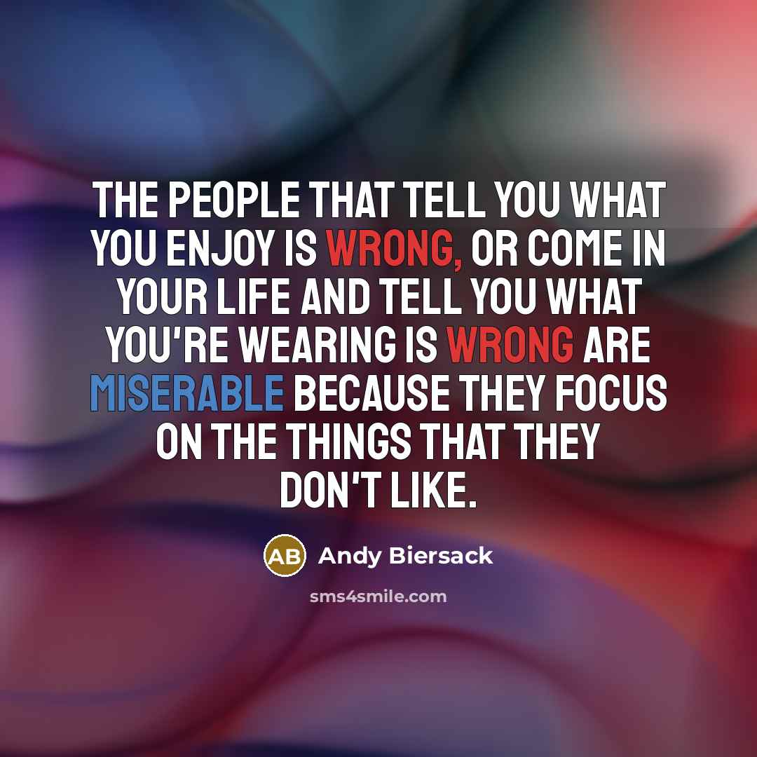 “The people that tell you what you enjoy is wrong,…” quote by Andy Biersack