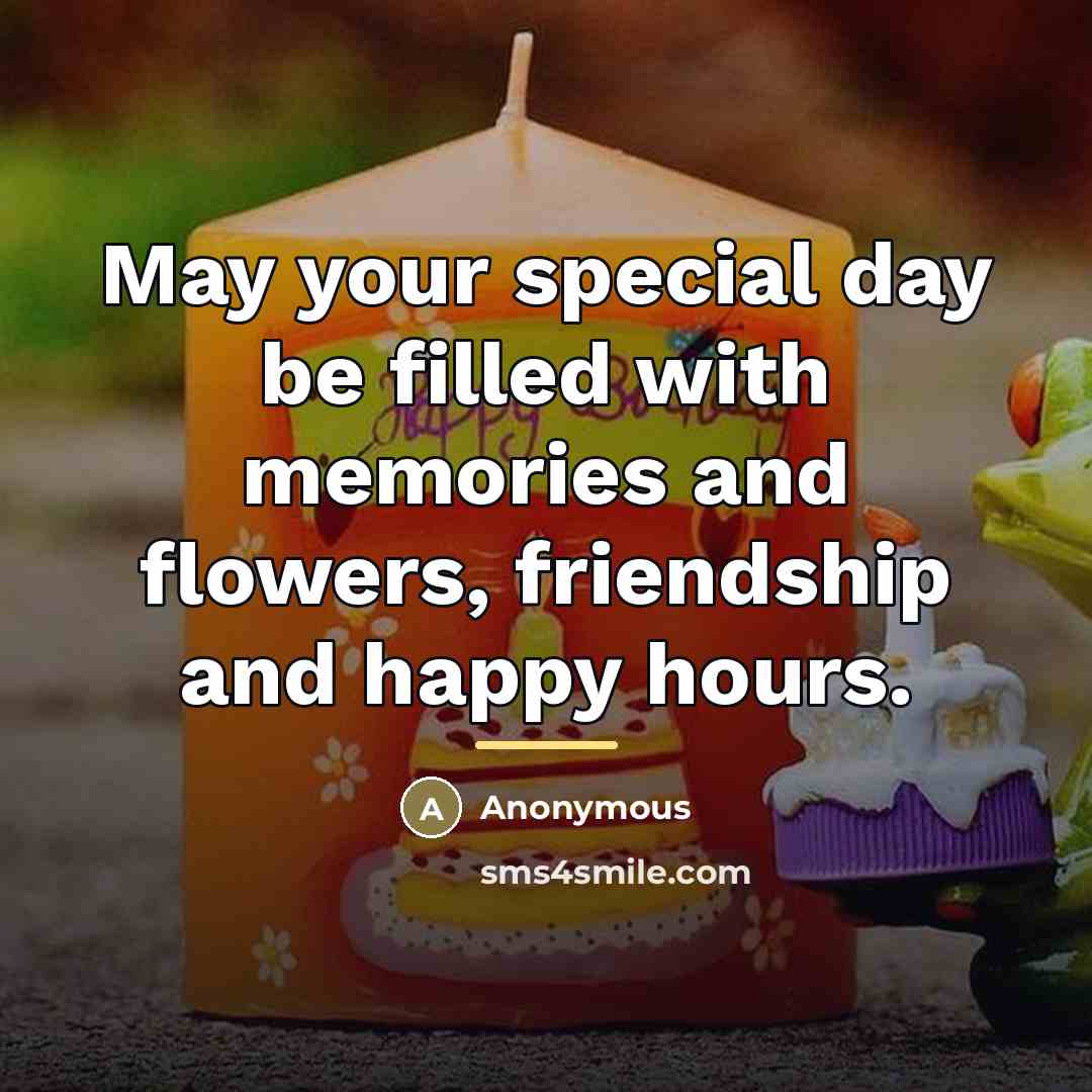 “May your special day be filled with memories and flowers,…” quote by Anonymous