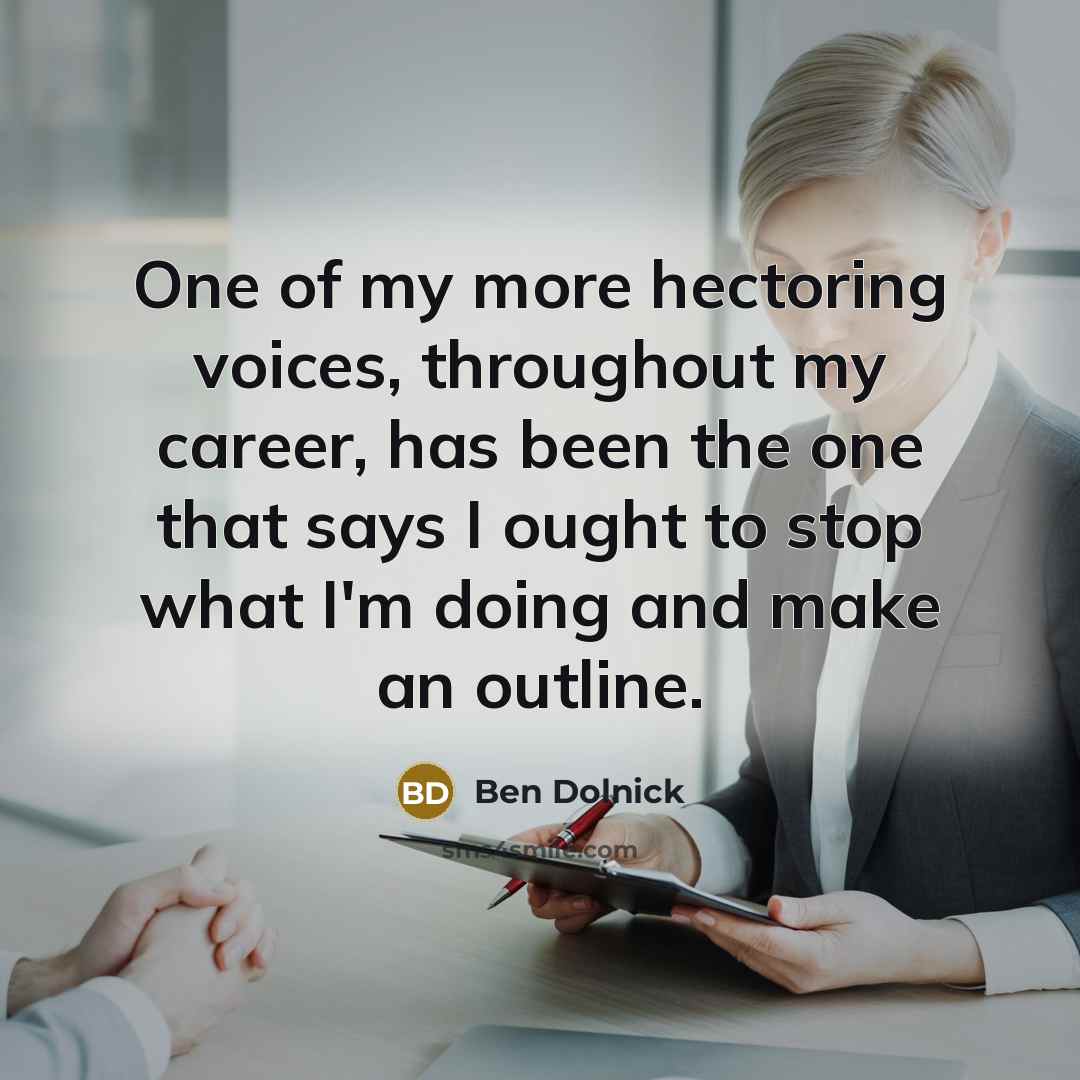 “One of my more hectoring voices, throughout my career, has…” quote by Ben Dolnick
