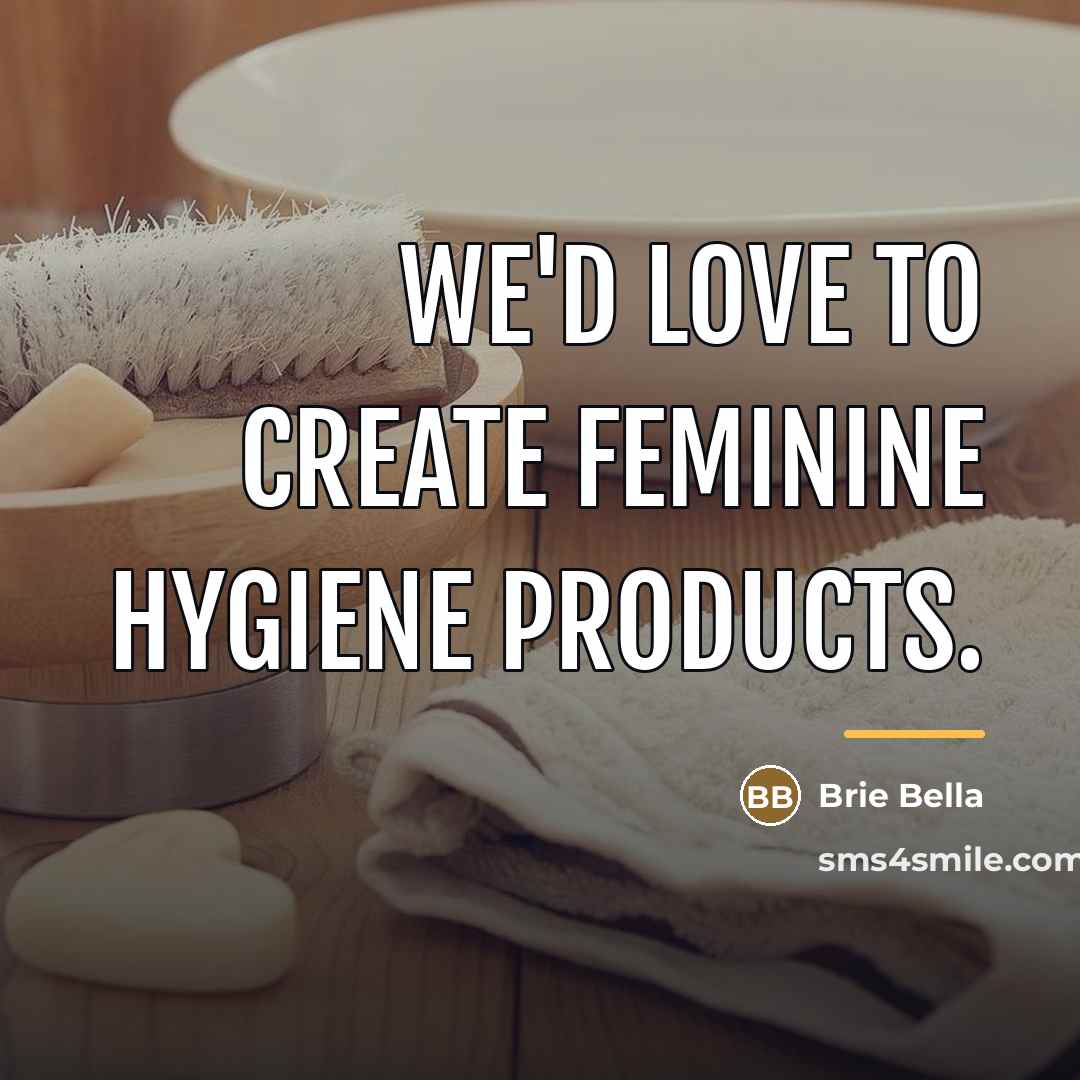 “We'd love to create feminine hygiene products.…” quote by Brie Bella