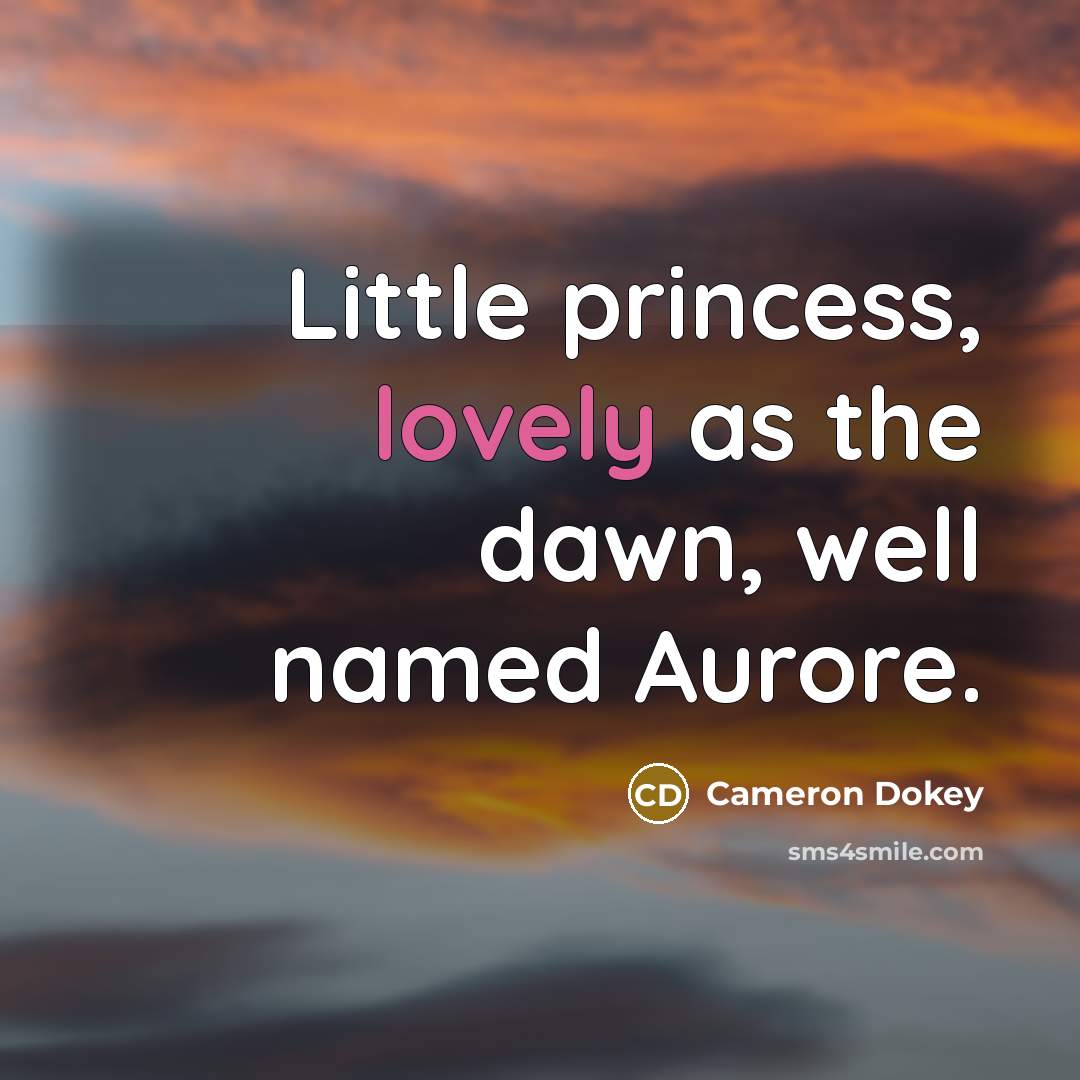 “Little princess, lovely as the dawn, well named Aurore.…” quote by Cameron Dokey