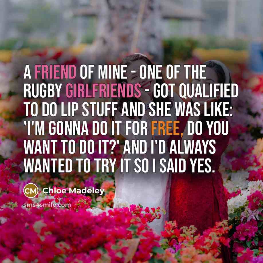 “A friend of mine - one of the rugby girlfriends…” quote by Chloe Madeley