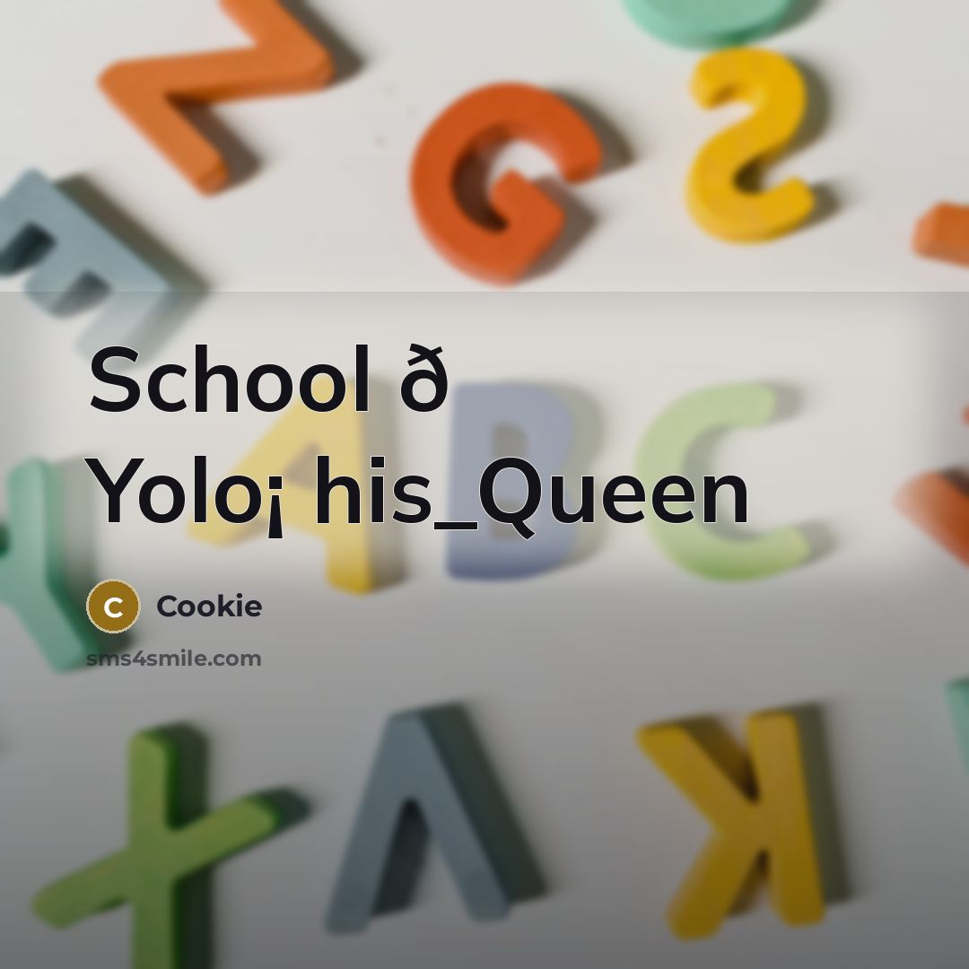 “School ð Yolo¡ his_Queen…” quote by Cookie