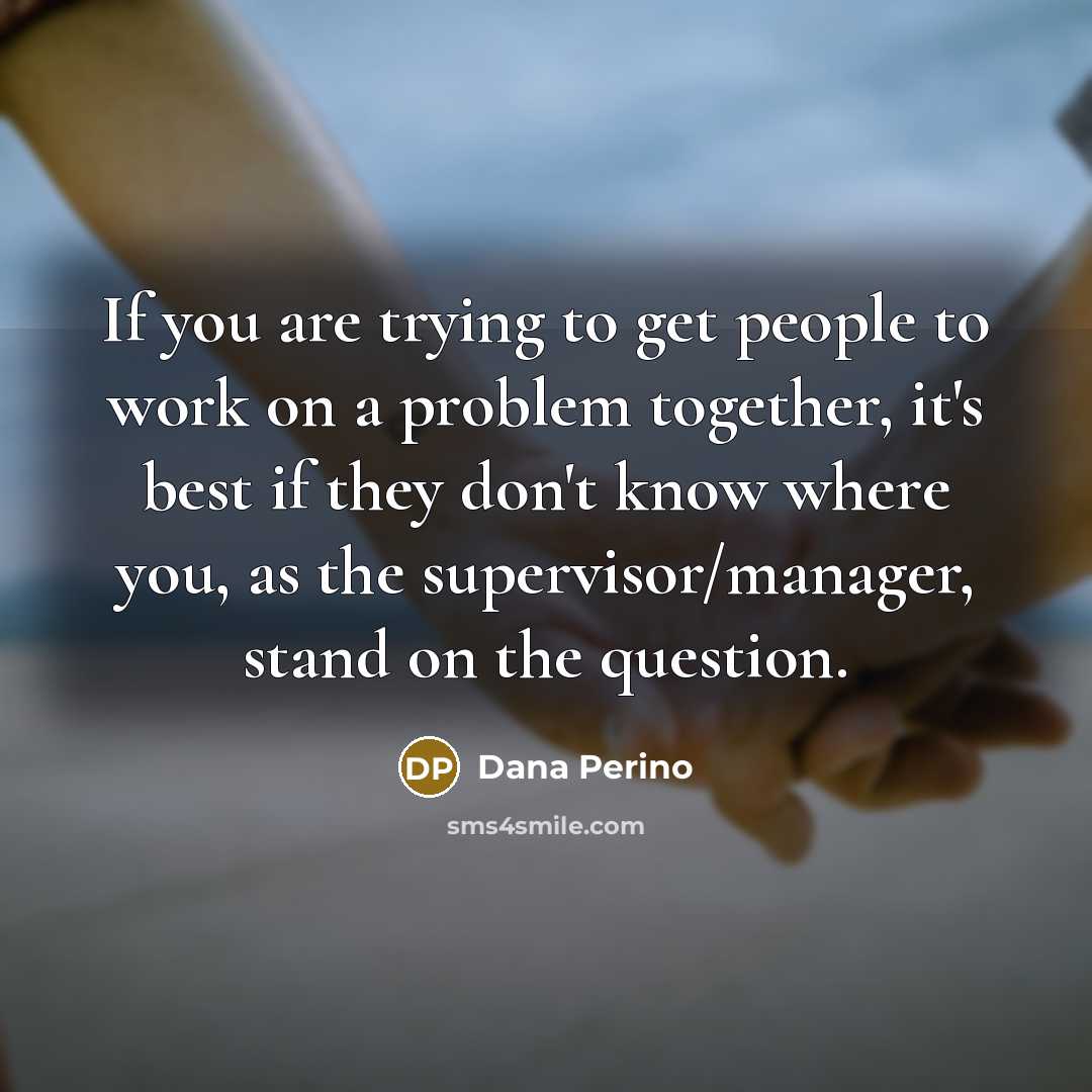 “If you are trying to get people to work on…” quote by Dana Perino
