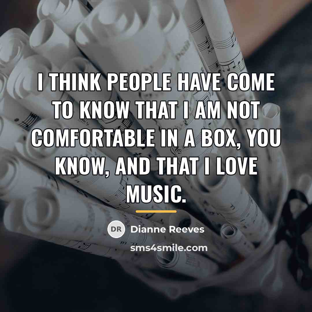 “I think people have come to know that I am…” quote by Dianne Reeves