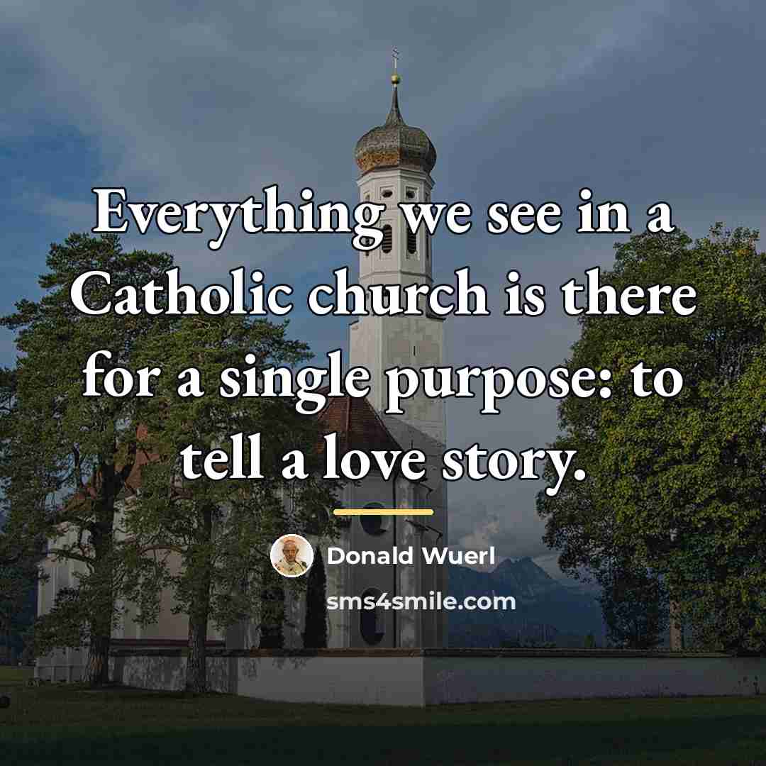 “Everything we see in a Catholic church is there for…” quote by Donald Wuerl