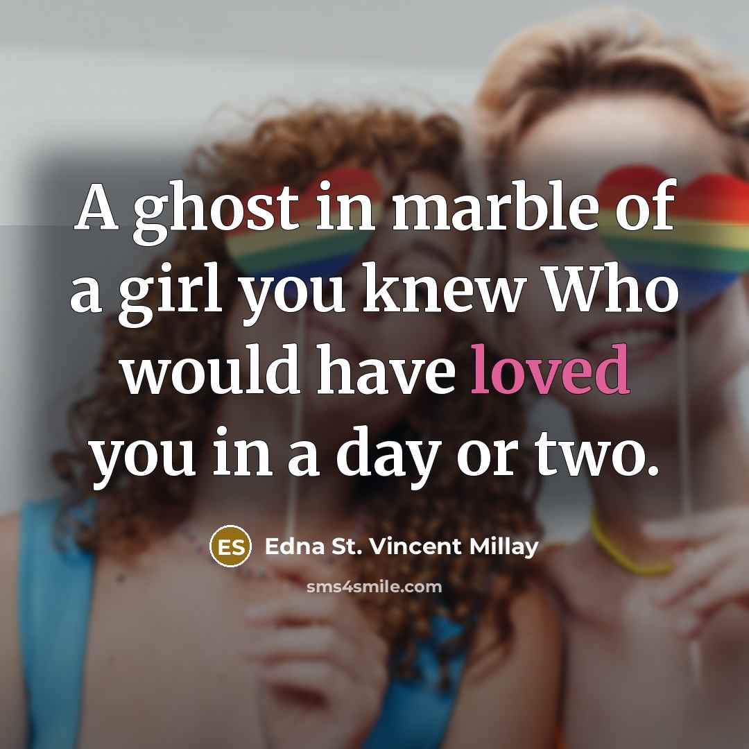 “A ghost in marble of a girl you knew Who…” quote by Edna St. Vincent Millay