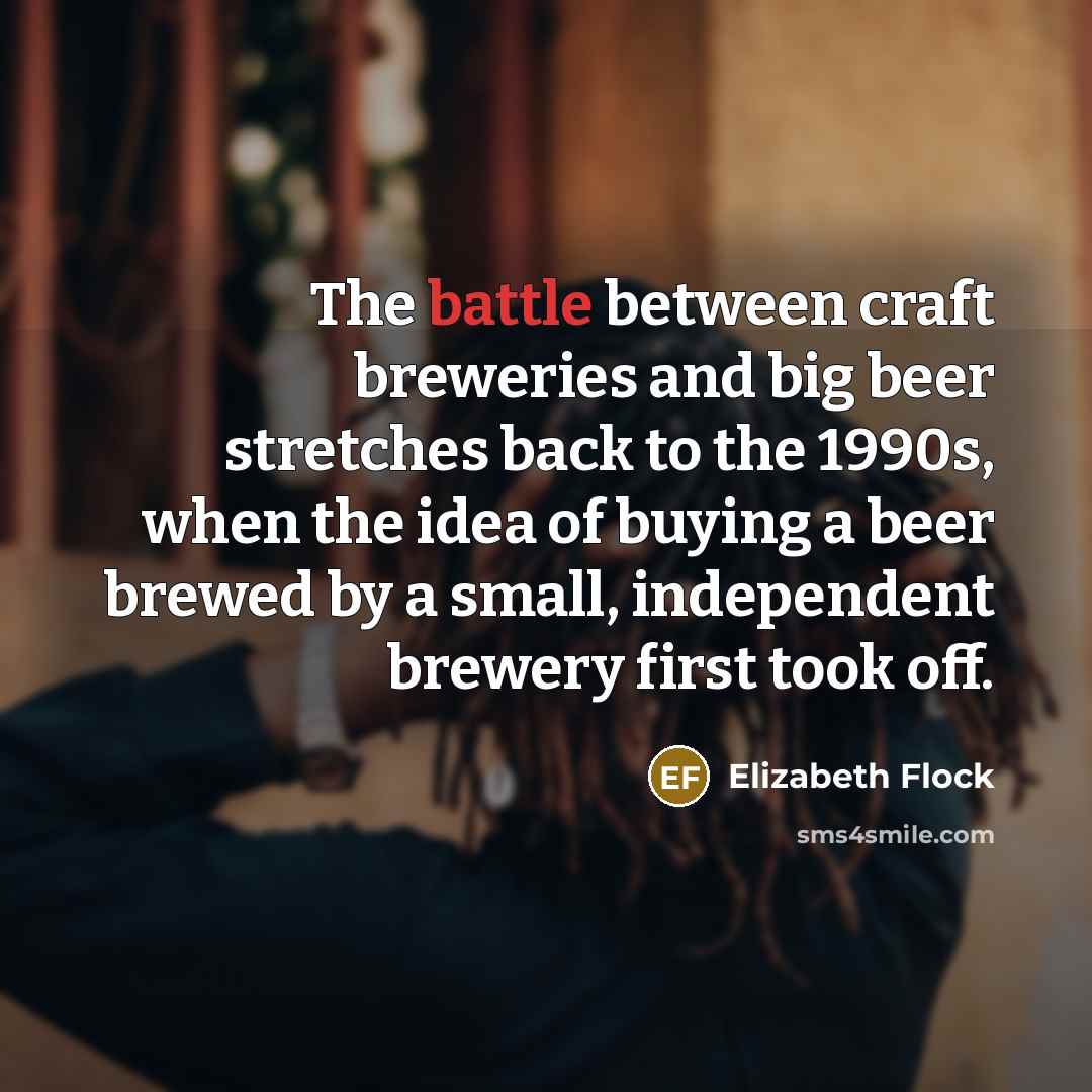“The battle between craft breweries and big beer stretches back…” quote by Elizabeth Flock