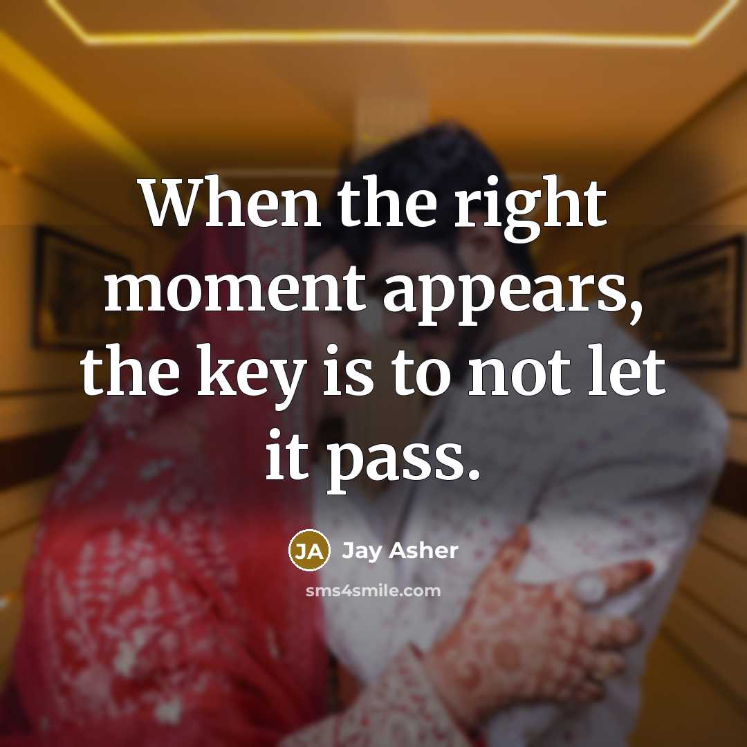 “When the right moment appears, the key is to not…” quote by Jay Asher
