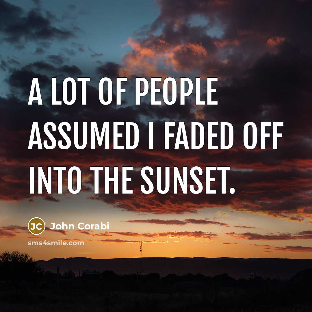 “A lot of people assumed I faded off into the…” quote by John Corabi