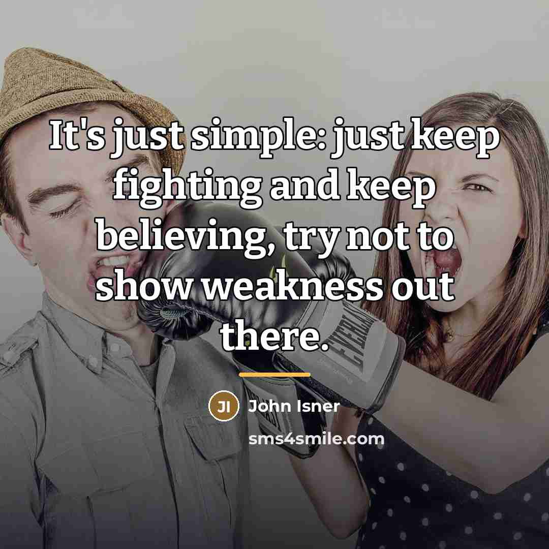 “It's just simple: just keep fighting and keep believing, try…” quote by John Isner