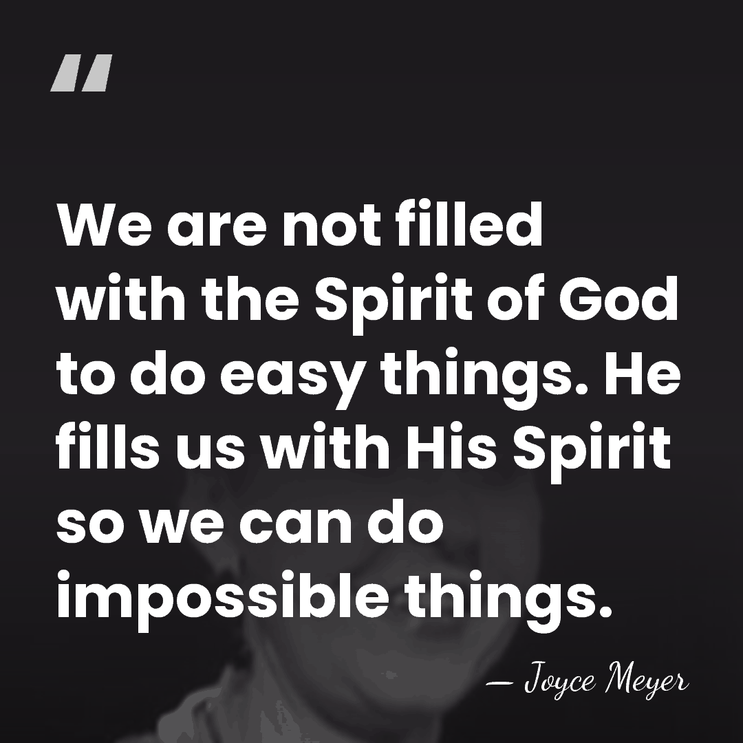 We are not filled with the Spirit of God to do easy&hellip; - Joyce Meyer