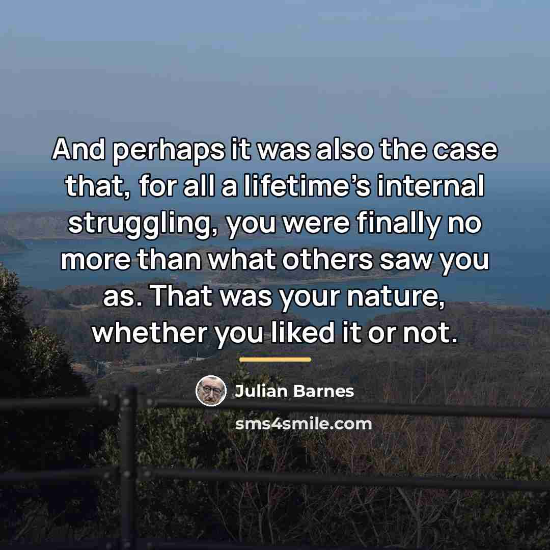 “And perhaps it was also the case that, for all…” quote by Julian Barnes