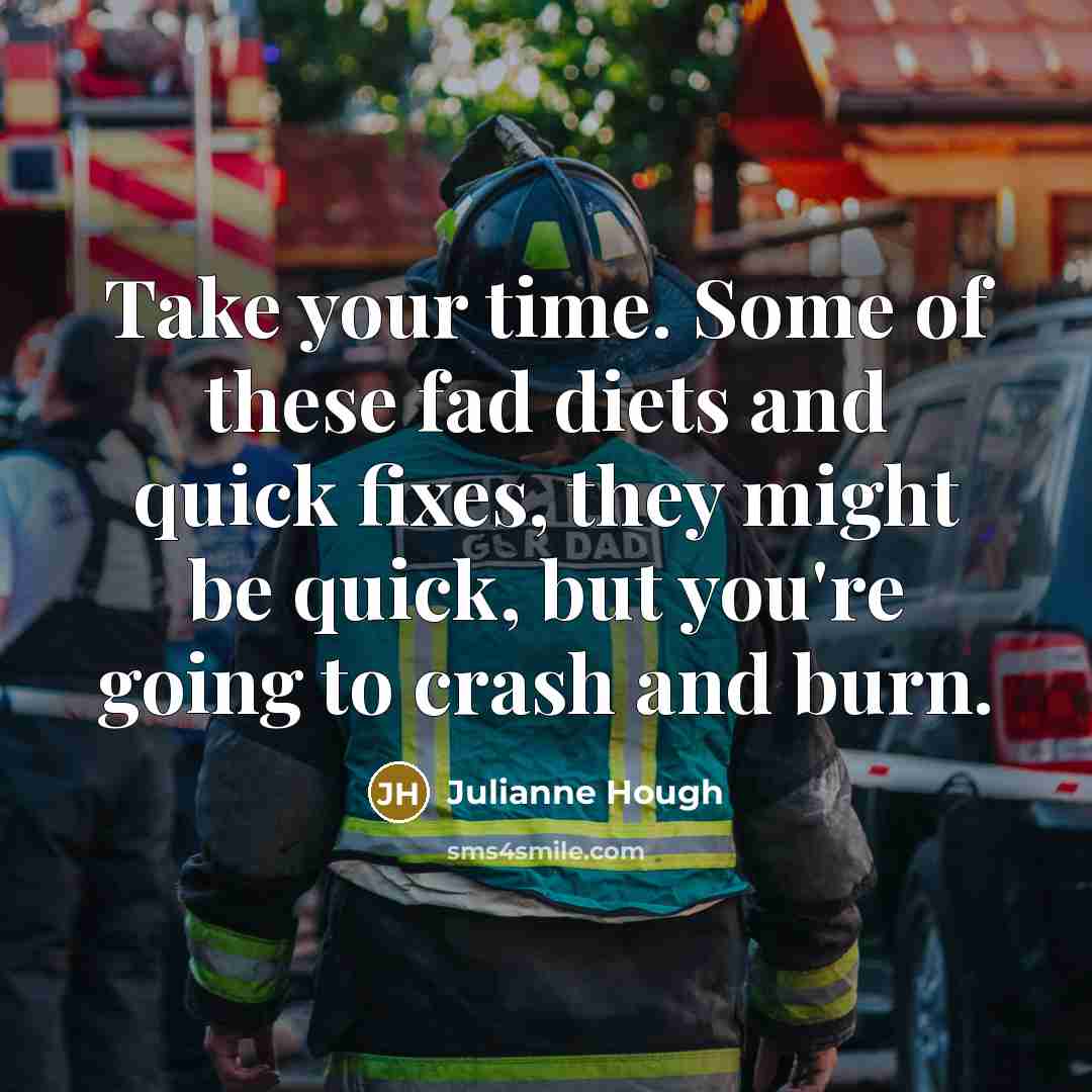 “Take your time. Some of these fad diets and quick…” quote by Julianne Hough
