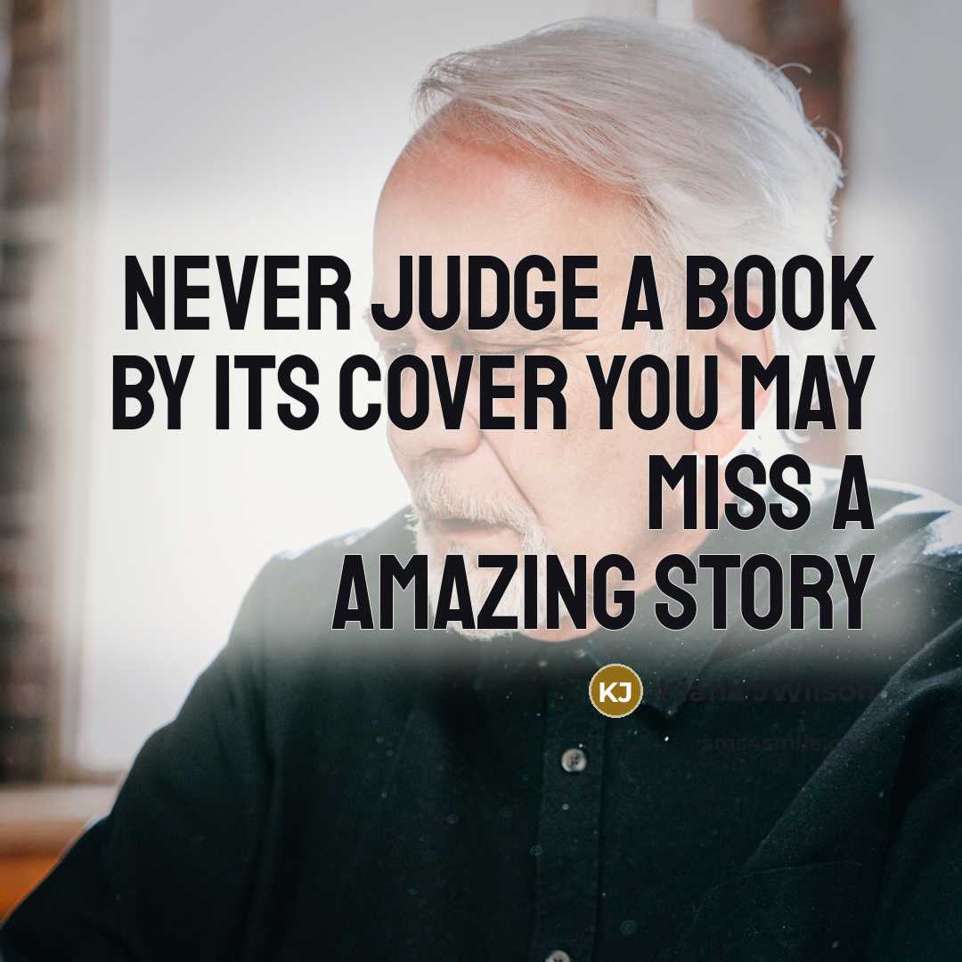“Never Judge A Book By Its Cover You May Miss…” quote by Kiana JWilson