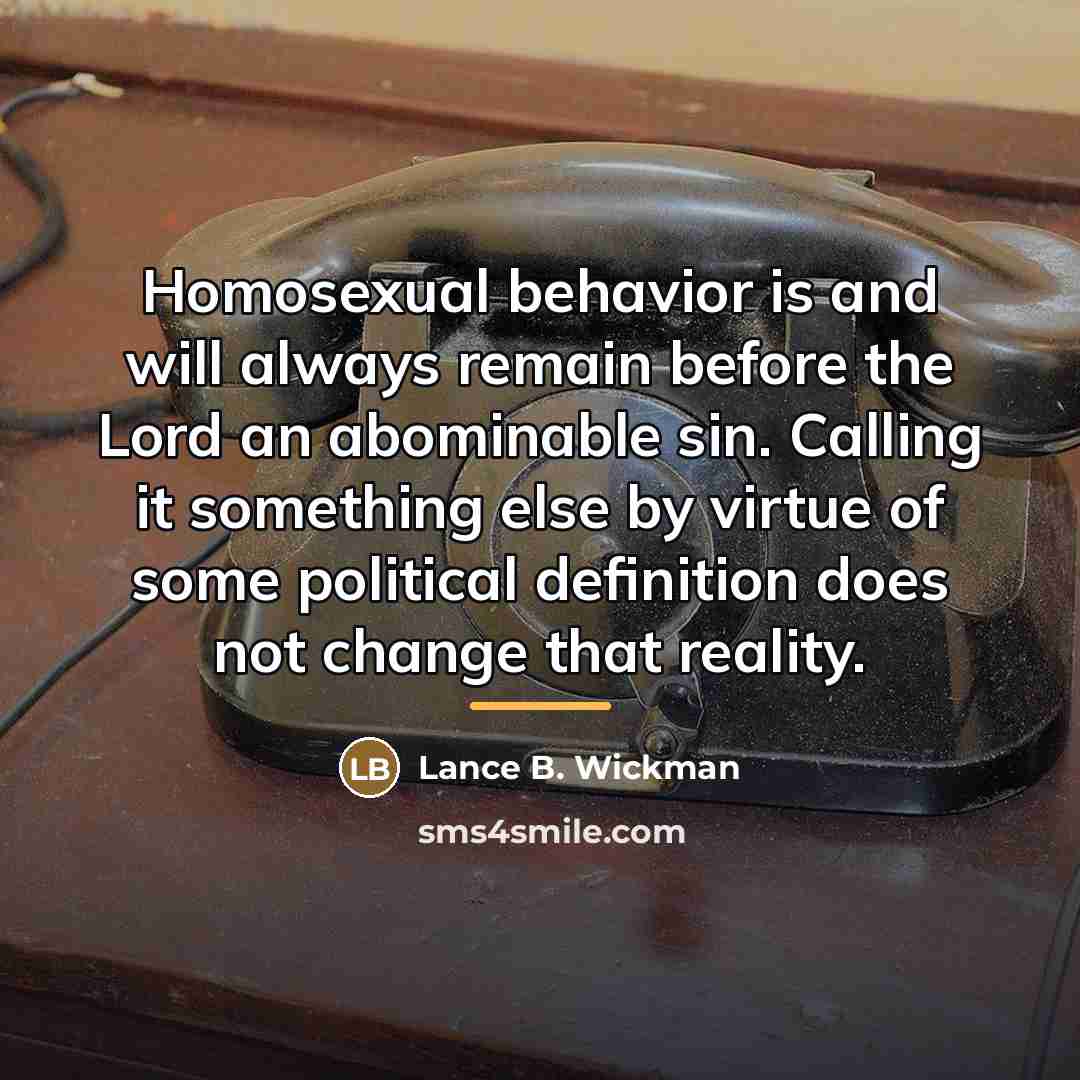 “Homosexual behavior is and will always remain before the Lord…” quote by Lance B. Wickman