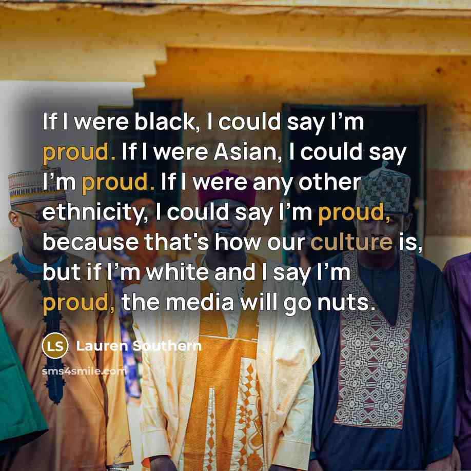 “If I were black, I could say I'm proud. If…” quote by Lauren Southern