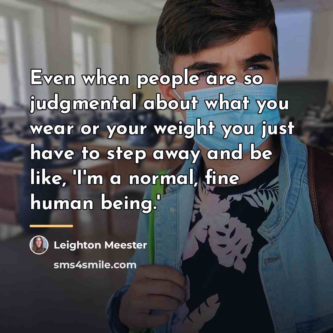 “Even when people are so judgmental about what you wear…” quote by Leighton Meester