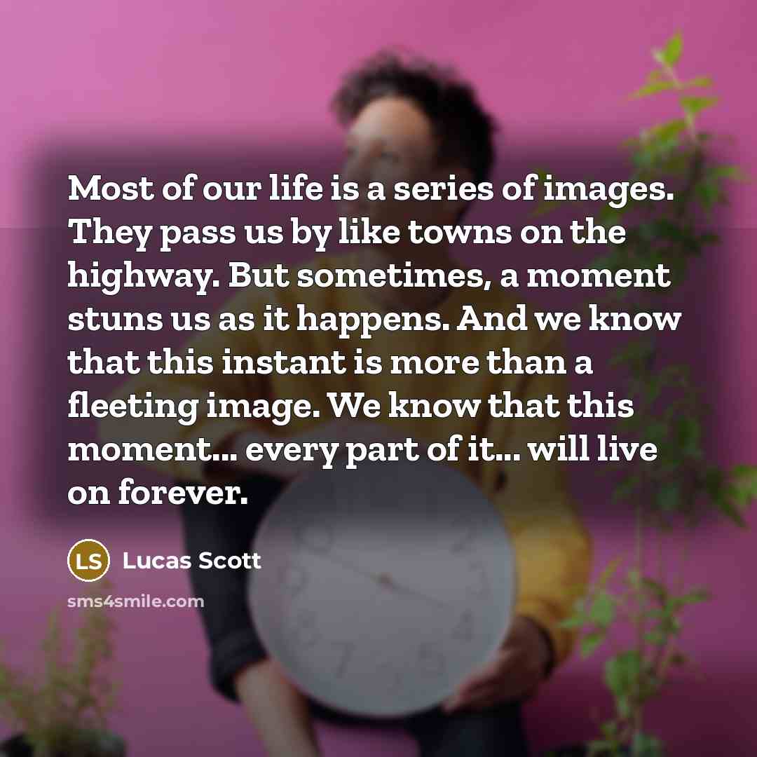 “Most of our life is a series of images. They…” quote by Lucas Scott