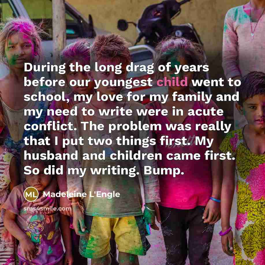 “During the long drag of years before our youngest child…” quote by Madeleine L'Engle