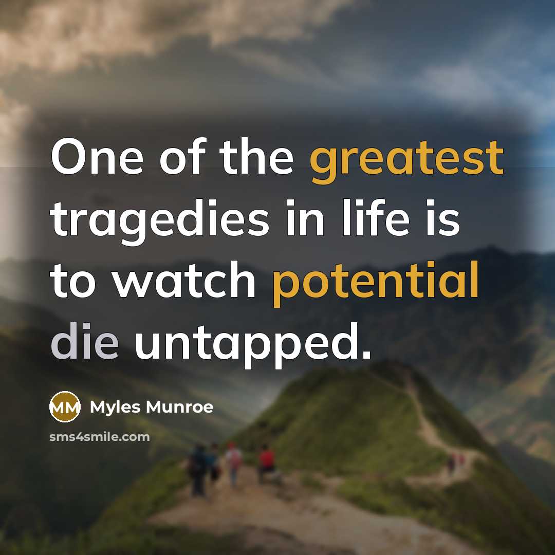 “One of the greatest tragedies in life is to watch…” quote by Myles Munroe