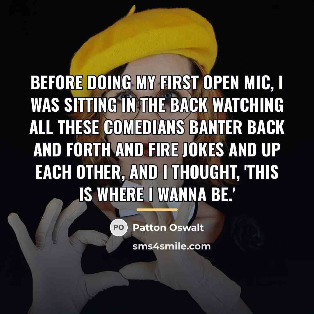 “Before doing my first open mic, I was sitting in…” quote by Patton Oswalt