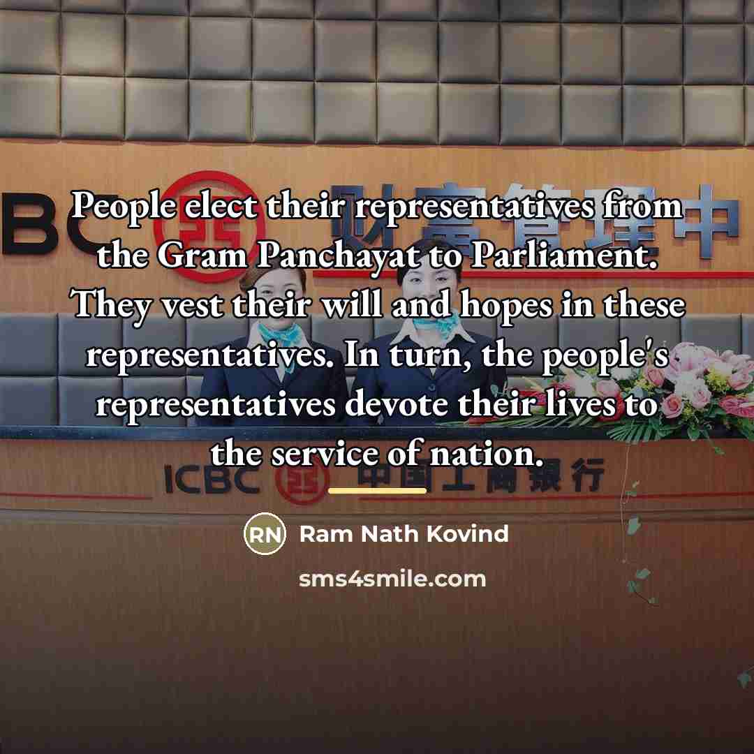 “People elect their representatives from the Gram Panchayat to Parliament.…” quote by Ram Nath Kovind