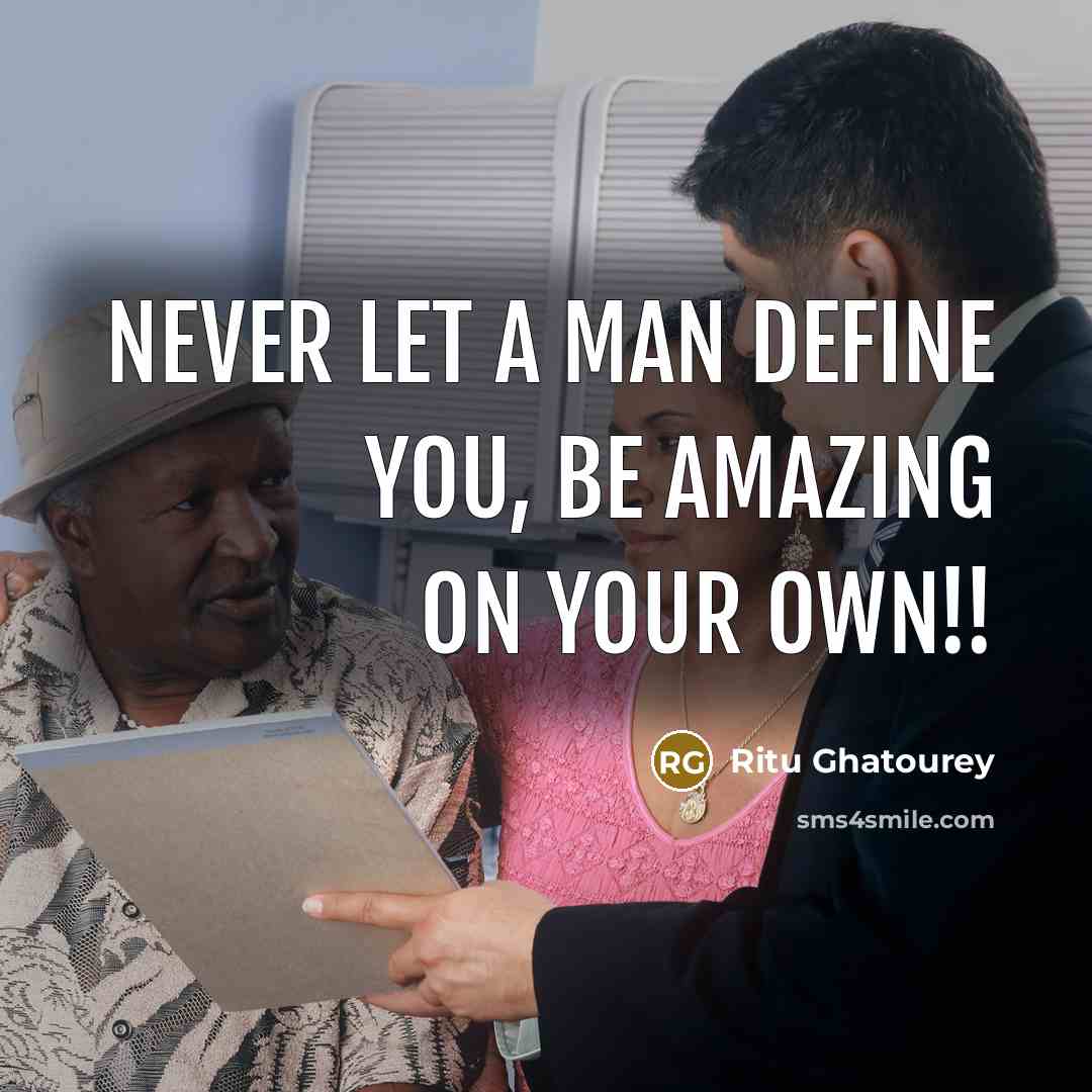 “Never let a man define you, Be amazing on your…” quote by Ritu Ghatourey