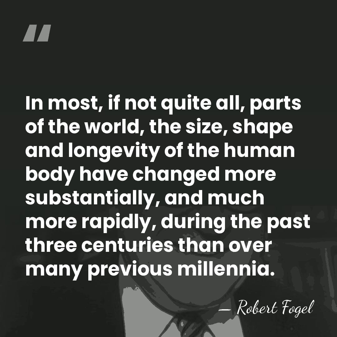 In most, if not quite all, parts of the world, the size,&hellip; - Robert Fogel