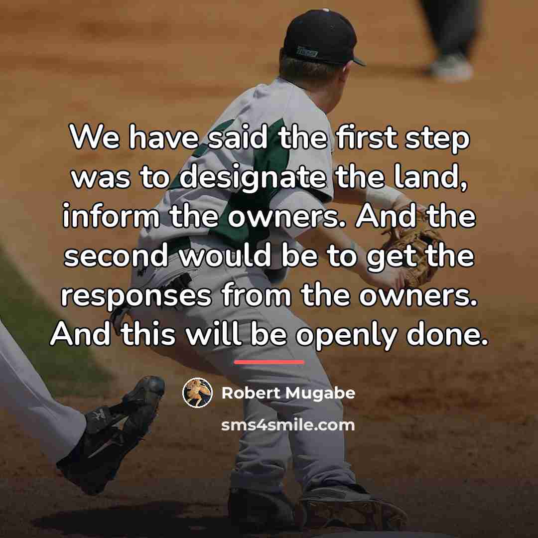 “We have said the first step was to designate the…” quote by Robert Mugabe