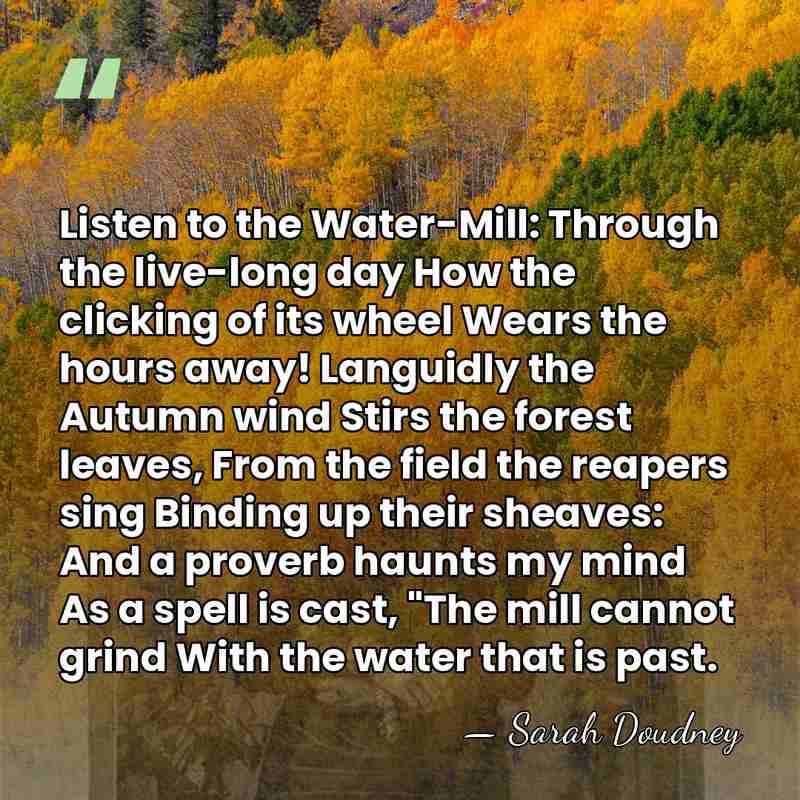 Listen to the Water-Mill: Through the live-long day How the clicking of&hellip; - Sarah Doudney