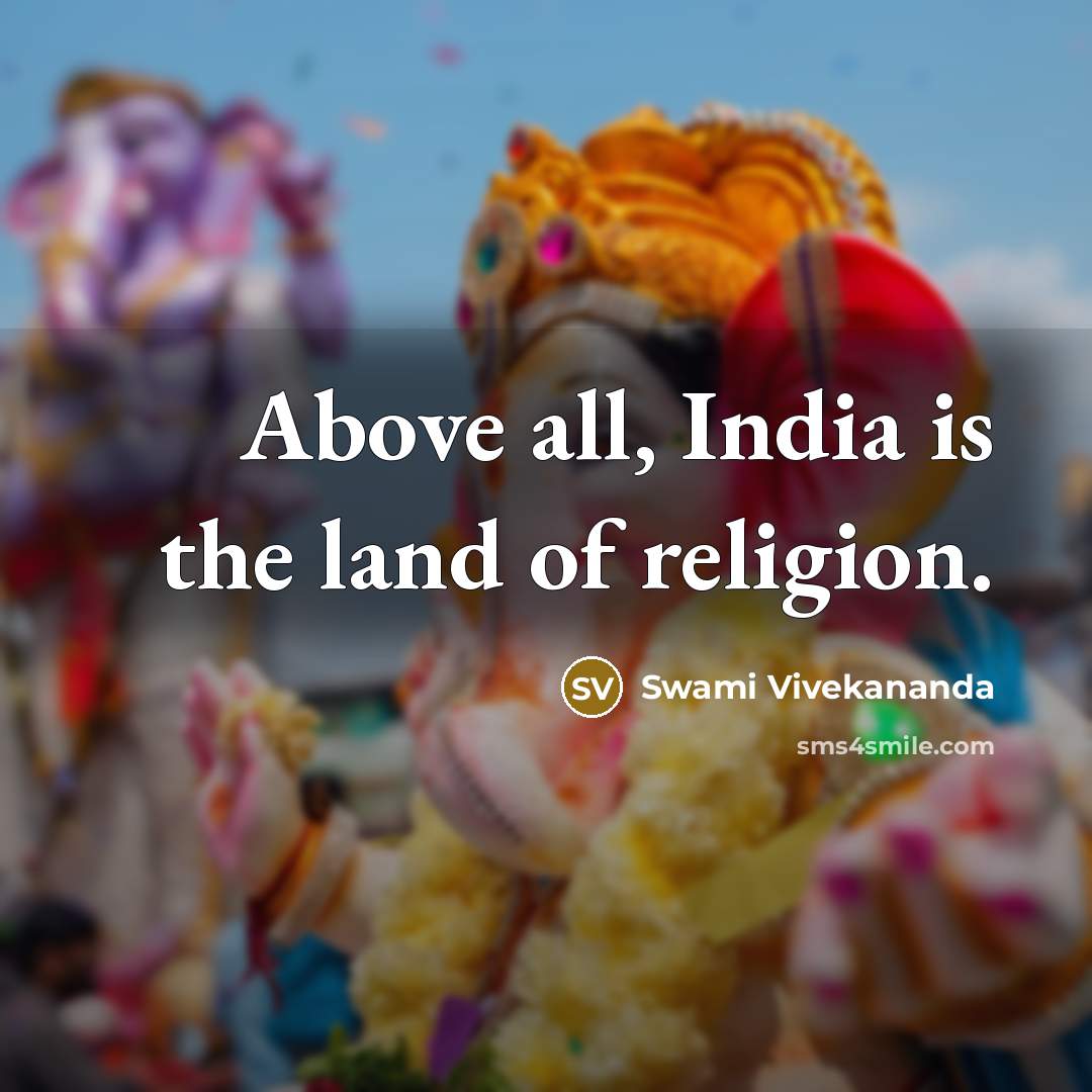 “Above all, India is the land of religion.…” quote by Swami Vivekananda