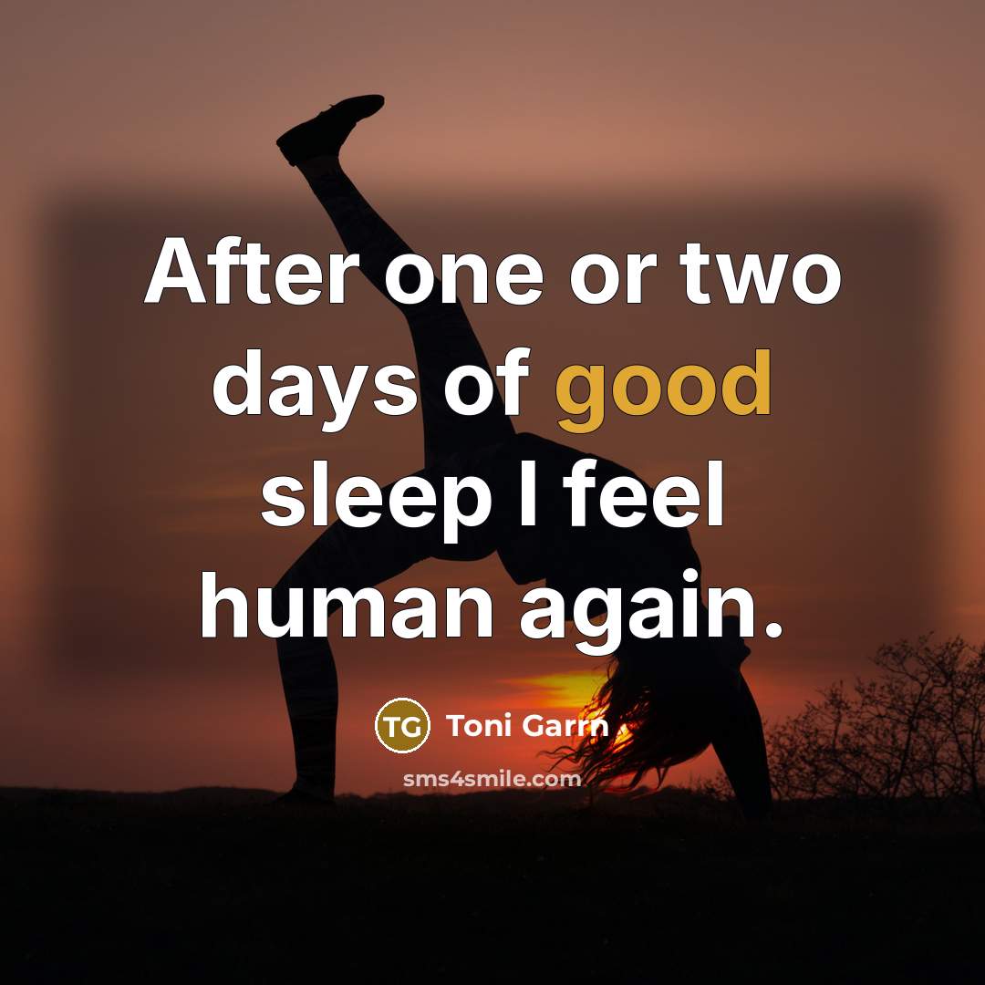 “After one or two days of good sleep I feel…” quote by Toni Garrn
