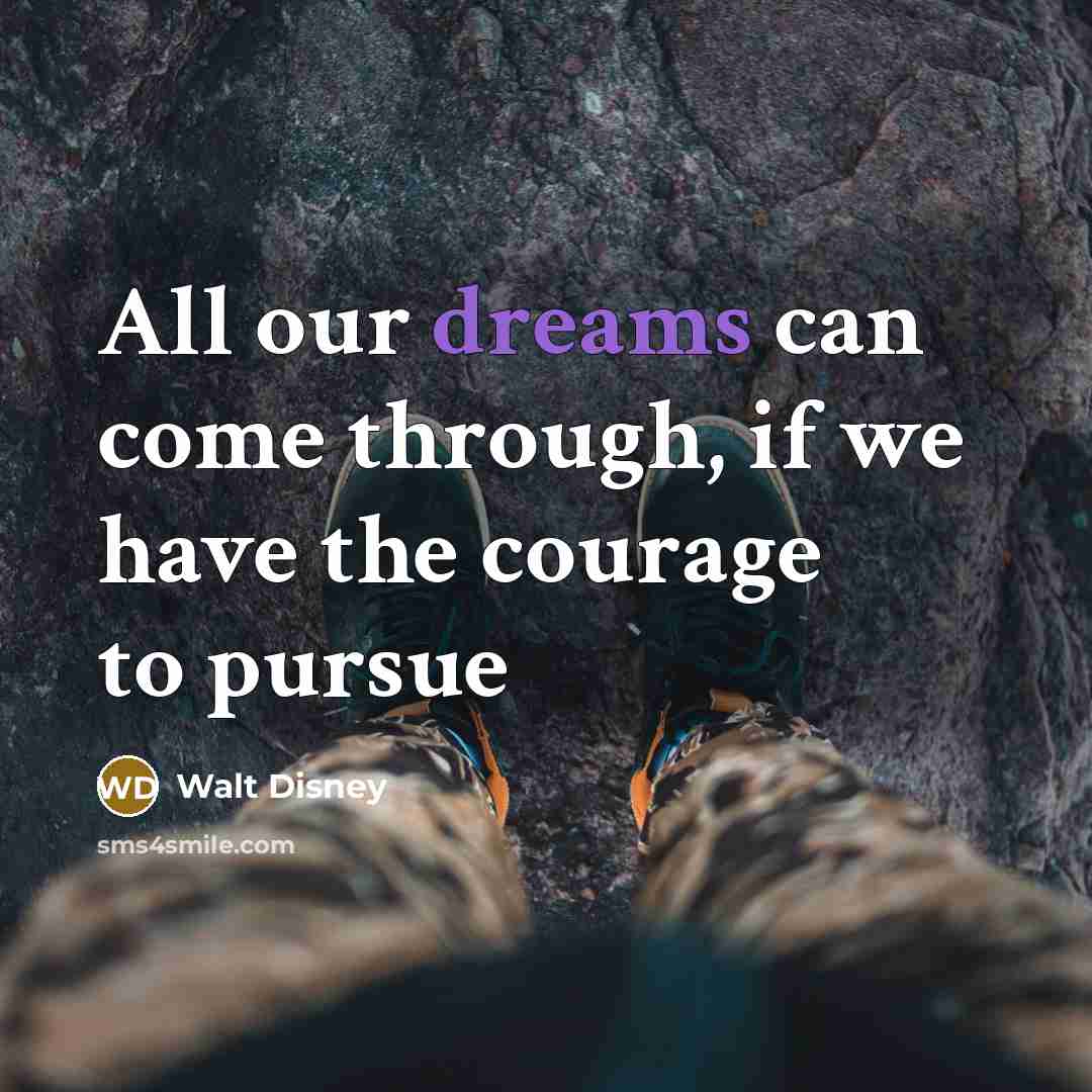 “All our dreams can come through, if we have the…” quote by Walt Disney