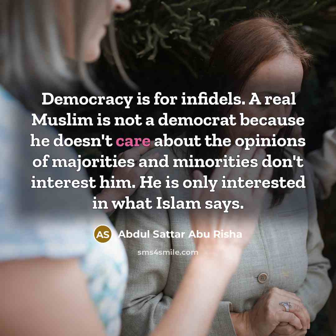 “Democracy is for infidels. A real Muslim is not a…” quote by Abdul Sattar Abu Risha