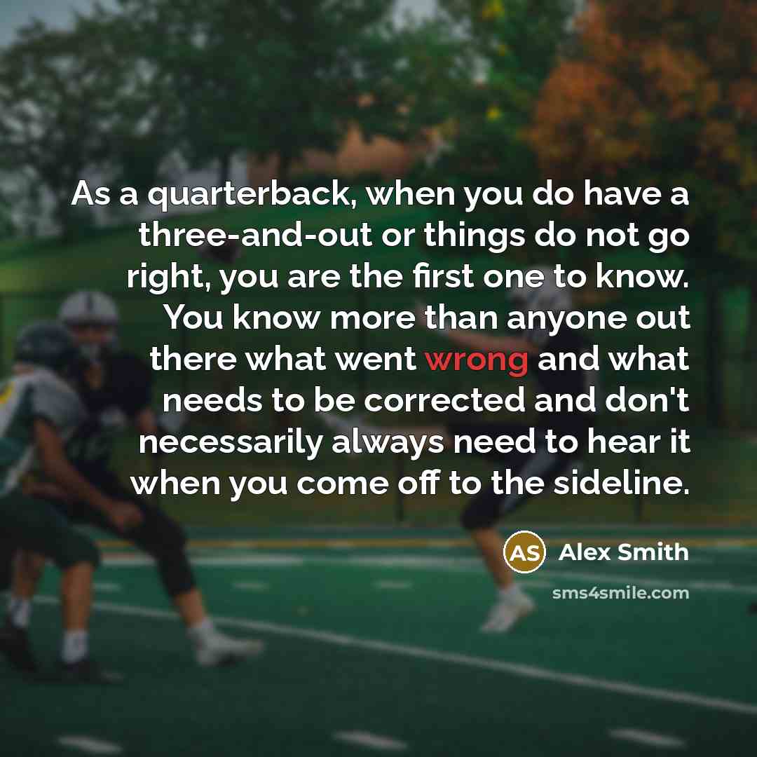 “As a quarterback, when you do have a three-and-out or…” quote by Alex Smith