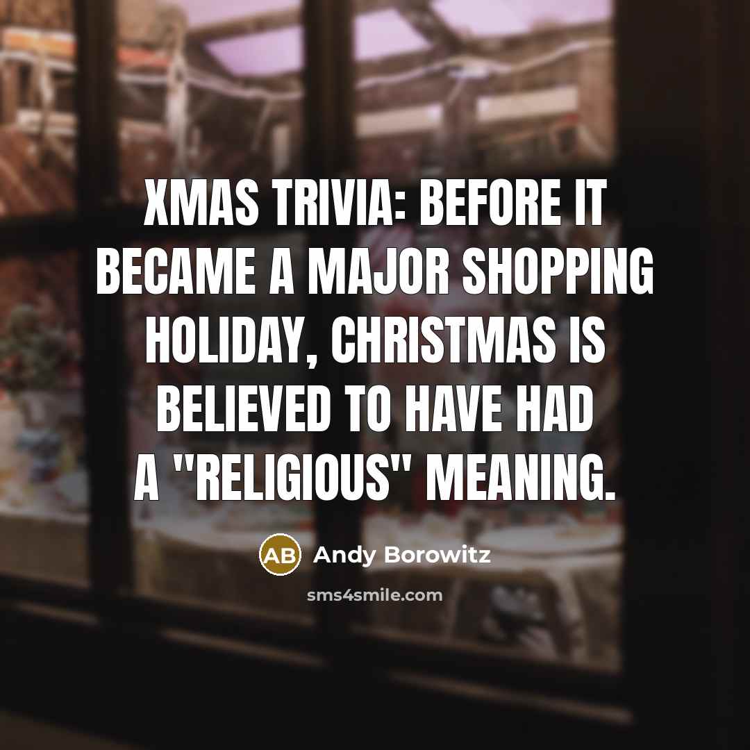 “Xmas Trivia: Before it became a major shopping holiday, Christmas…” quote by Andy Borowitz