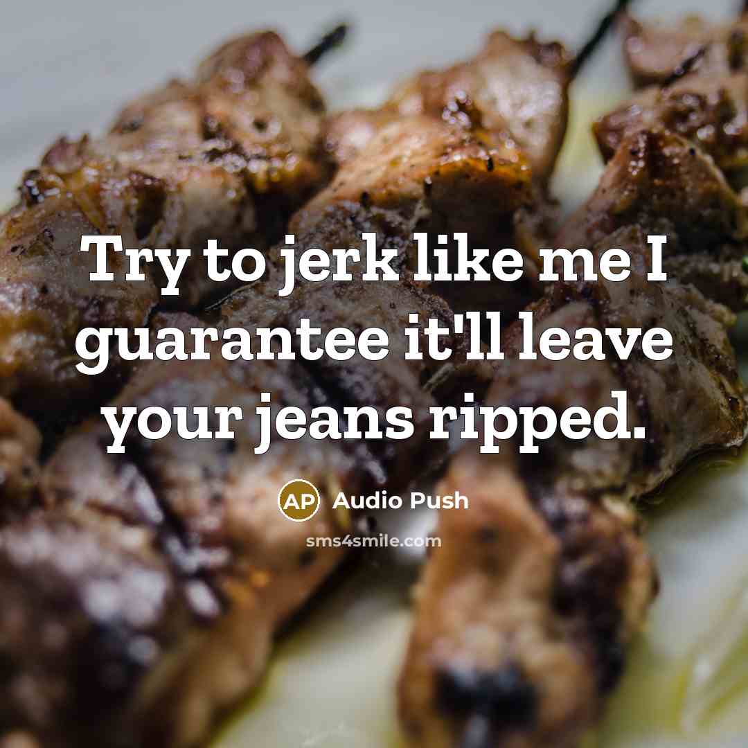 “Try to jerk like me I guarantee it'll leave your…” quote by Audio Push