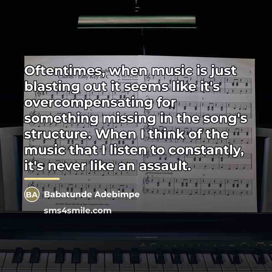 “Oftentimes, when music is just blasting out it seems like…” quote by Babatunde Adebimpe