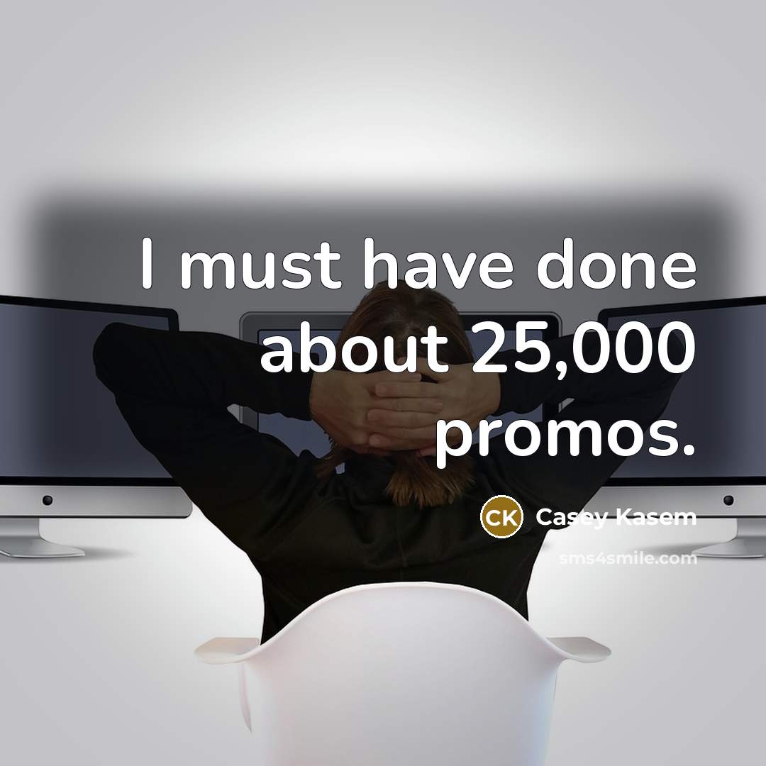“I must have done about 25,000 promos.…” quote by Casey Kasem