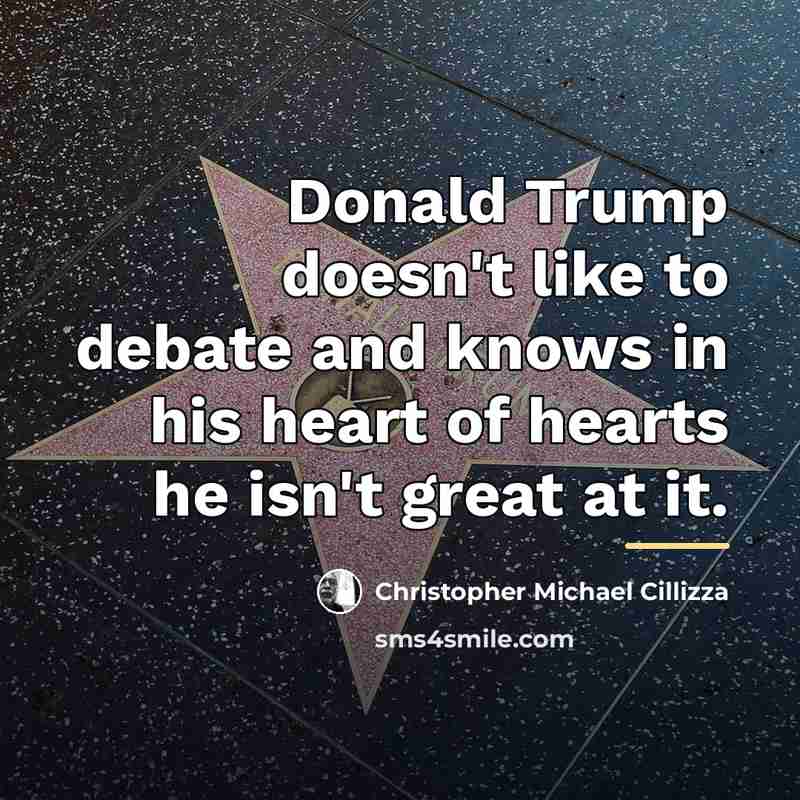 “Donald Trump doesn't like to debate and knows in his…” quote by Christopher Michael Cillizza