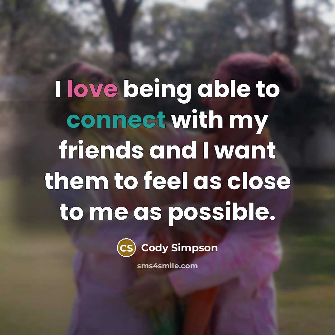 “I love being able to connect with my friends and…” quote by Cody Simpson