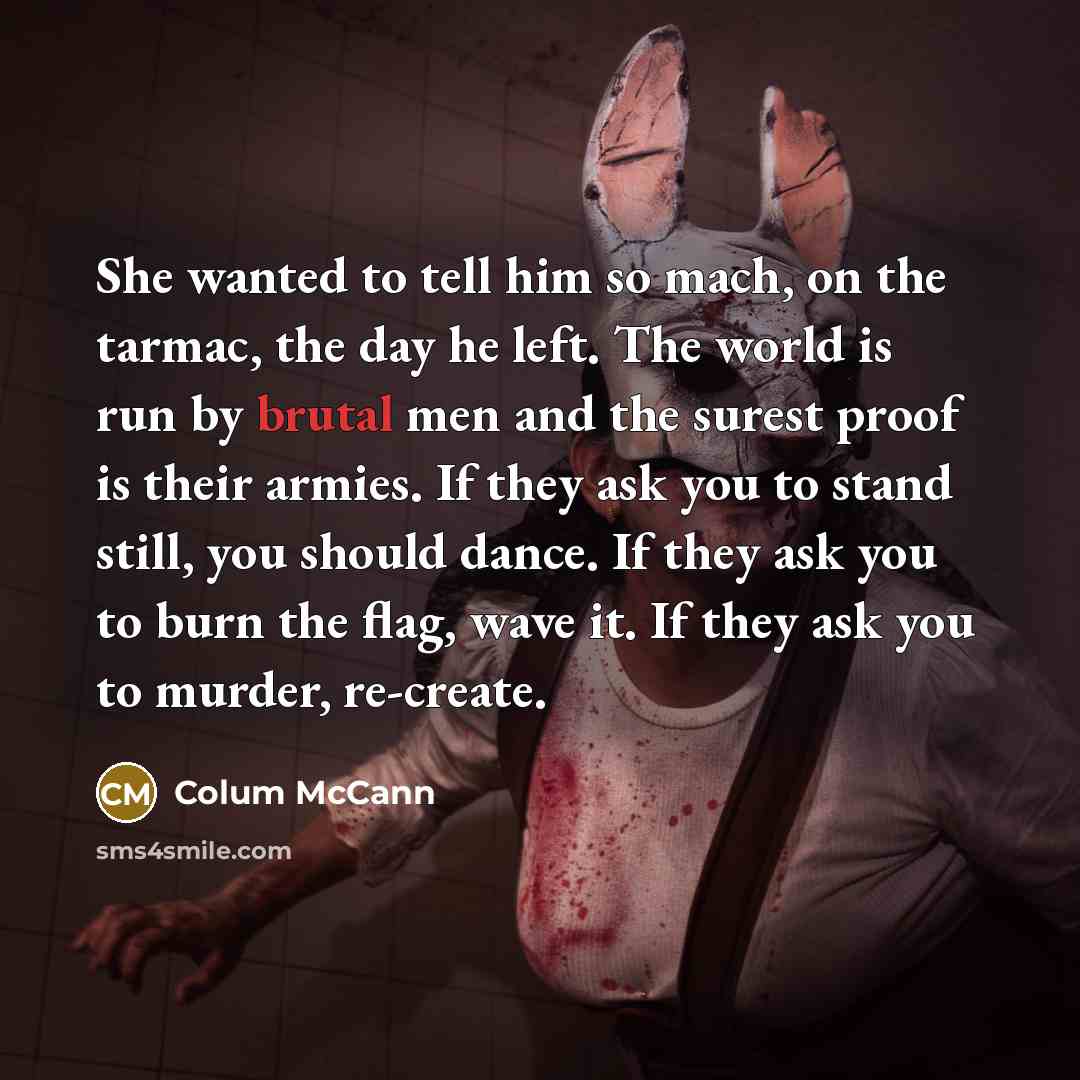 “She wanted to tell him so mach, on the tarmac,…” quote by Colum McCann