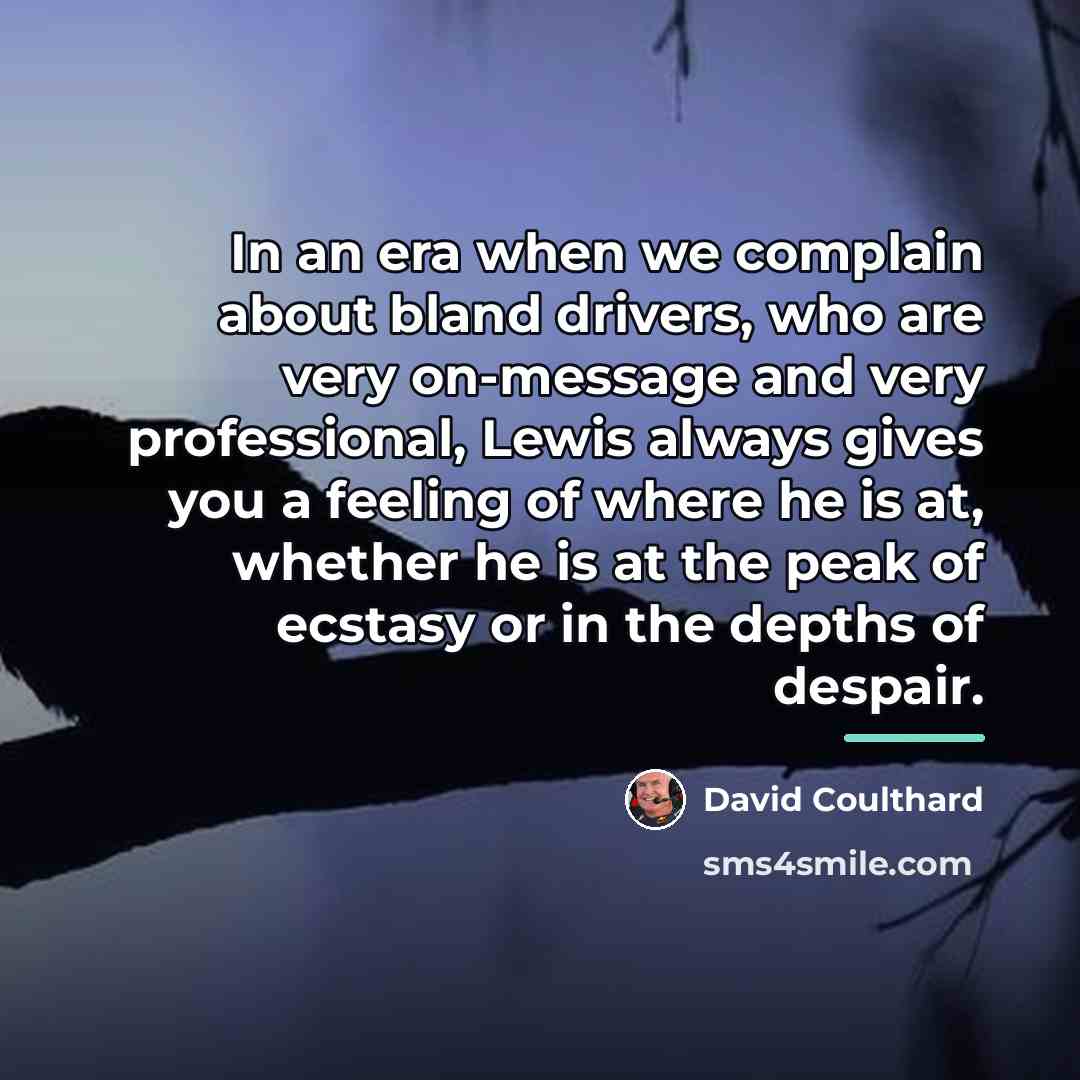“In an era when we complain about bland drivers, who…” quote by David Coulthard