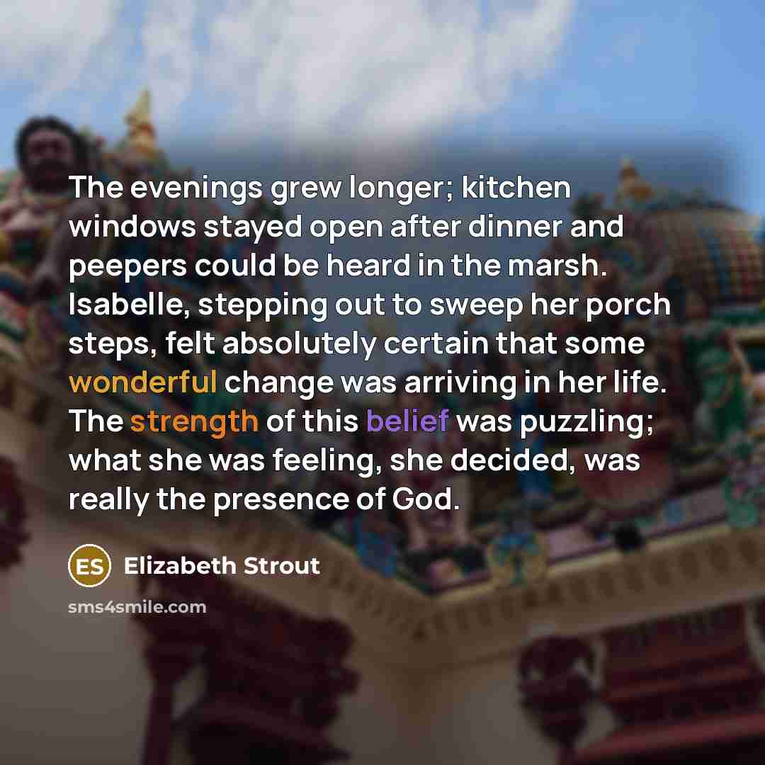 “The evenings grew longer; kitchen windows stayed open after dinner…” quote by Elizabeth Strout