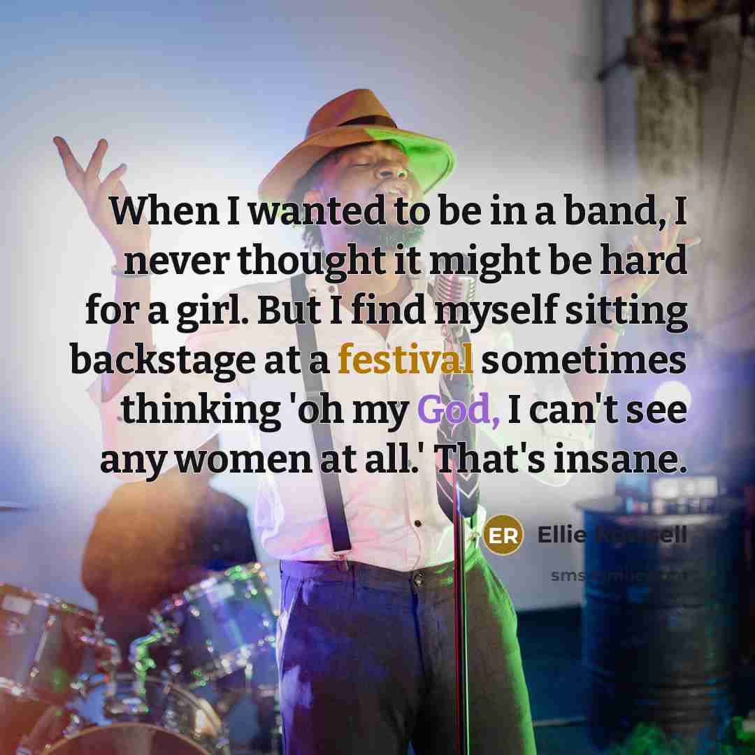 “When I wanted to be in a band, I never…” quote by Ellie Rowsell