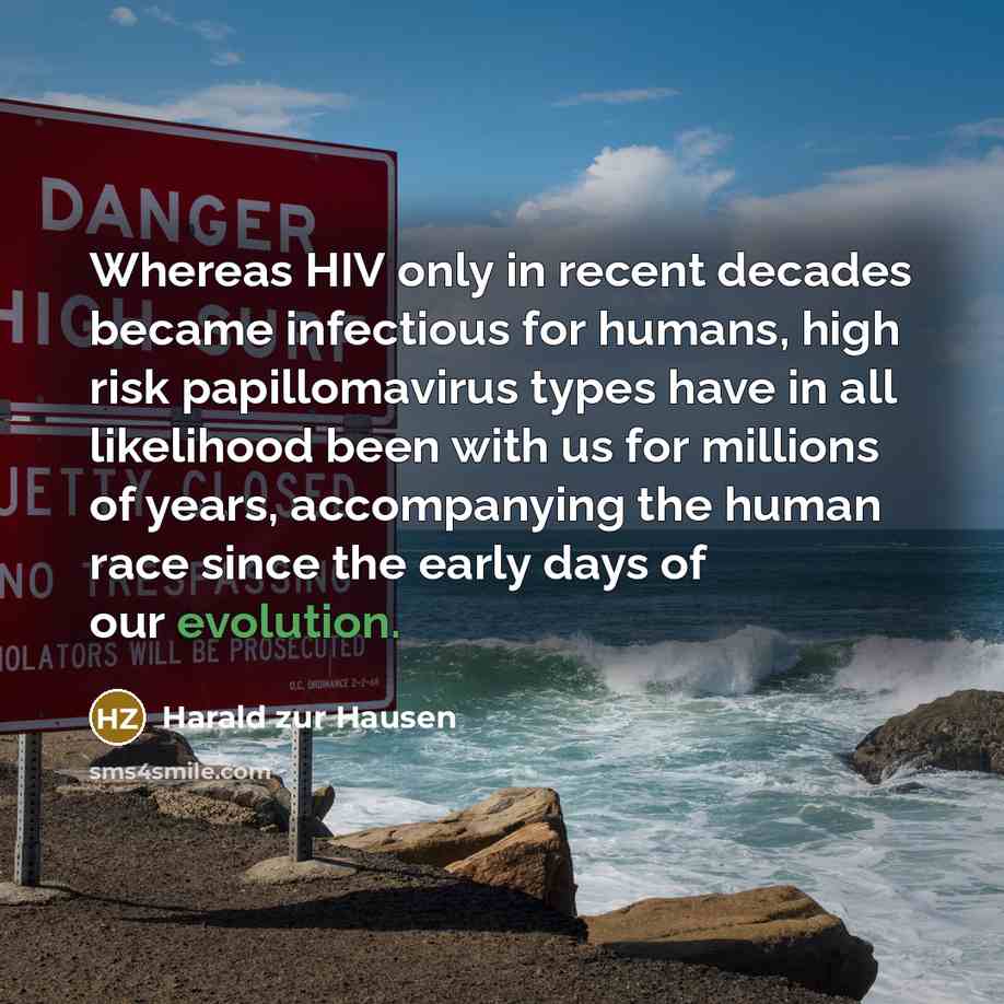 “Whereas HIV only in recent decades became infectious for humans,…” quote by Harald zur Hausen